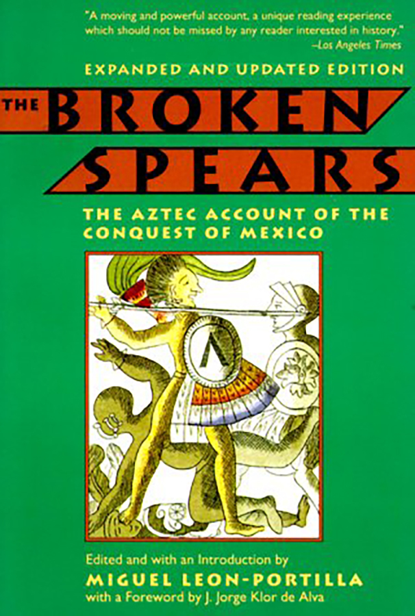 The Broken Spears by Miguel León-Portilla